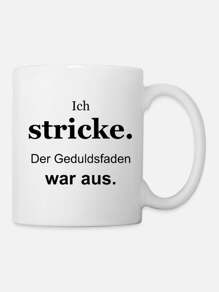Ich stricke – Der Geduldsfaden war aus – schwarz - Tasse - Weiß