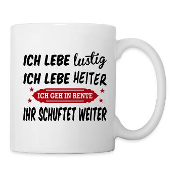 Lustig Heiter Rentner Rentnerin Beruf Sprüche - Tasse - Weiß - Rechts