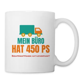 Mein Büro hat 450 PS – LKW-Fahrer Spruch - Tasse - Weiß - Rechts