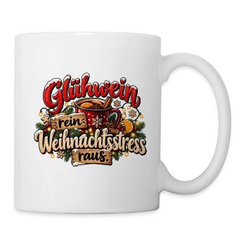 Weihnachten Glühwein rein Weihnachtsstress raus  - Tasse - Weiß - Rechts