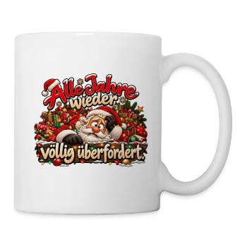 Nikolaus Weihnachten Alle Jahre wieder überfordert - Tasse - Weiß - Rechts