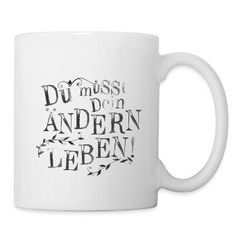 220 Du musst Dein Ändern - Tasse - Weiß - Rechts