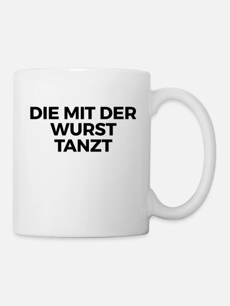 Die mit der Wurst tanzt - Tasse - Weiß