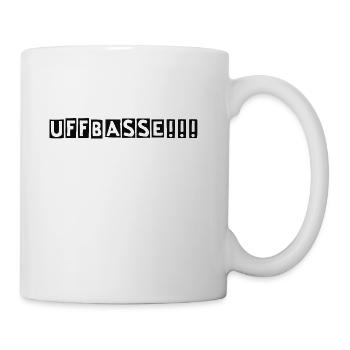 Uffbasse!!! - Tasse - Weiß - Rechts