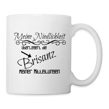 Meine Niedlichkeit überlagert die Brisanz - Tasse - Weiß - Rechts