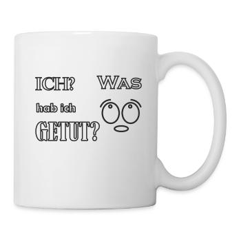 was habe ich getut Spruch Kinder lustig - Tasse - Weiß - Rechts