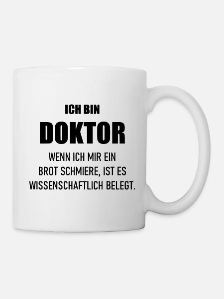 Doktor schmiert Brot wissenschaftlich belegt - Tasse - Weiß