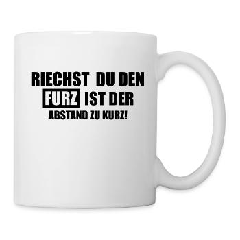 Riechst du den Furz ist der Abstand zu kurz - Tasse - Weiß - Rechts