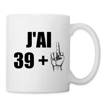 J'ai 39+1 t-shirt anniversaire 40 ans humour - Mug blanc - blanc - Droite