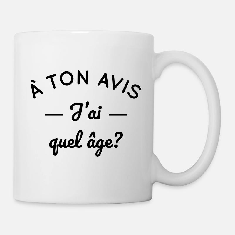 A ton avis j'ai quel âge? - Mug blanc - blanc