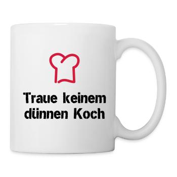 Traue keinem dünnen Koch - Tasse - Weiß - Rechts