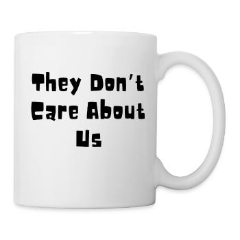 They Don t Care About Us - Tasse - Weiß - Rechts