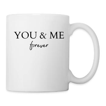 YOU & ME forever - für dich und deinen Schatz - sc - Tasse - Weiß - Rechts