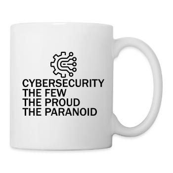 Cybersecurity The Few The Proud The Paranoid 6 - Tasse - Weiß - Rechts