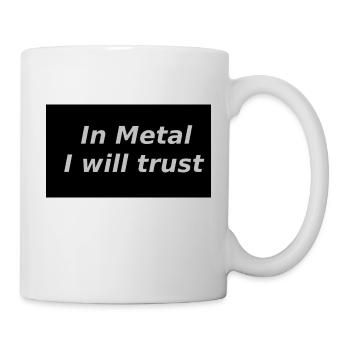 In Metal I will trust - Mug - white - Right