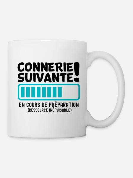 Connerie Suivante En Cours De Préparation - Mug blanc - blanc