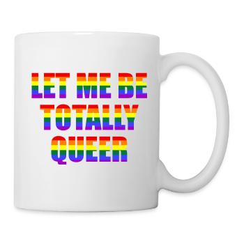 Laissez-moi être totalement queer - Mug blanc - blanc - Droite