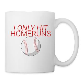 I Only Hit Homeruns 4 - Tasse - Weiß - Rechts