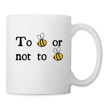 To bee or not to bee - Mug - white - Right