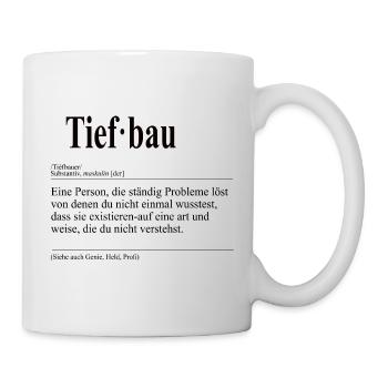 Tiefbau Lustige Berufs Definition - Tasse - Weiß - Rechts