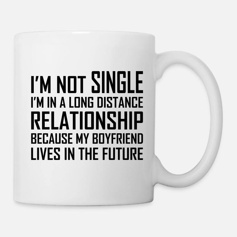 ICH BIN NICHT SINGLE - Tasse - Weiß