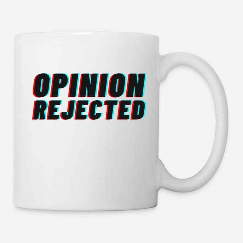 Opinion Rejected! - Mug - white