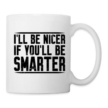 Je serai plus gentil si tu seras plus intelligent 2 - Mug blanc - blanc - Droite