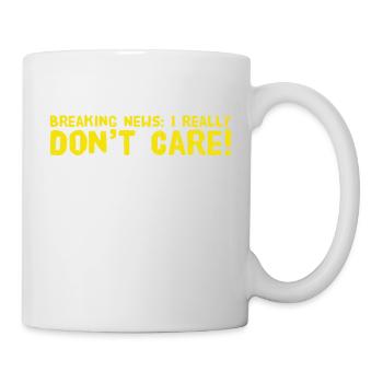 BREAKING NEWS: I REALLY DON ́T CARE. New Fun Design - Mug - white - Right