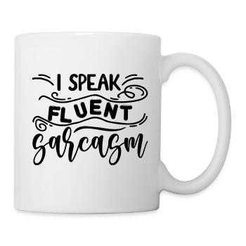 I Speak Fluent Sarcasm - Funny saying - Mug - white - Right