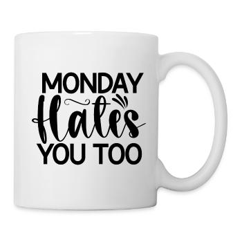 Monday Hates You Too - Lustiger Spruch - Mug - white - Right