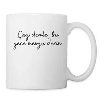 Cay demle bu gece mevzu derin/ deep turkish - Mug - white - Right