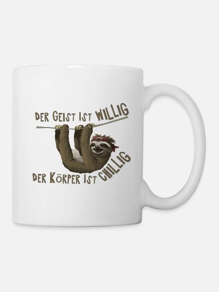 Der Geist Ist willig, der Körper Ist chillig - Tasse - Weiß