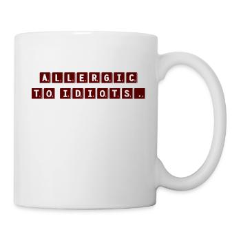 ALLERGIC TO IDIOTS. Nice, cool T-Shirt Design. NEW - Mug - white - Right
