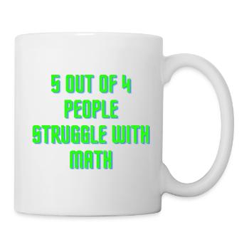 5 out of 4 people have problems with math - Mug - white - Right