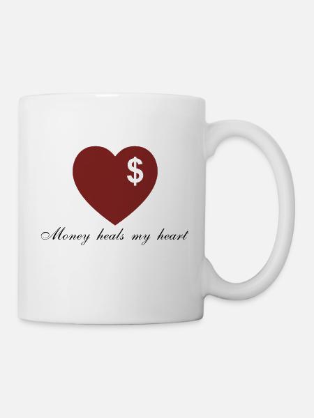 Money heals my Heart - Tasse - Weiß