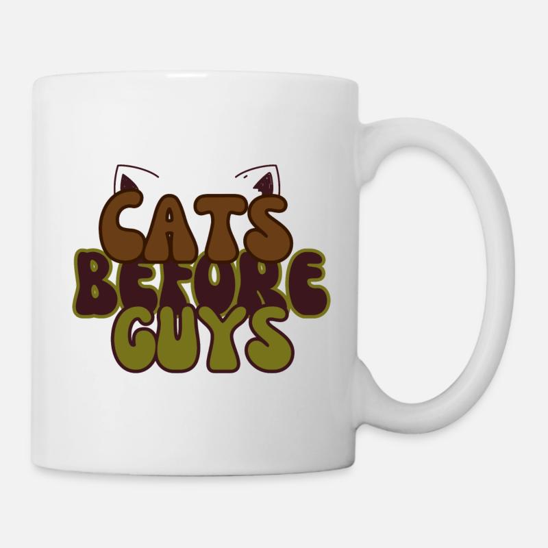Cats before guys Funny Design - Mug - white