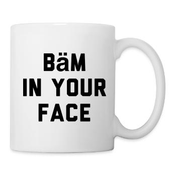 T-Shirt "Bäm in your Face" - Tasse - Weiß - Rechts