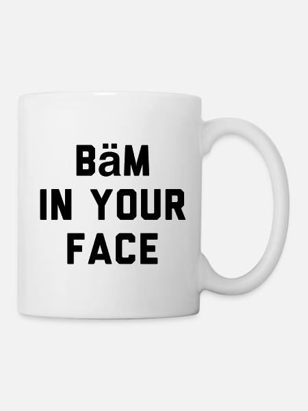 T-Shirt "Bäm in your Face" - Tasse - Weiß