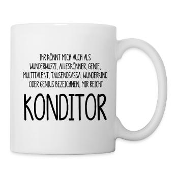 Konditor – ein Alleskönner, Genie, Multitalent - Tasse - Weiß - Rechts
