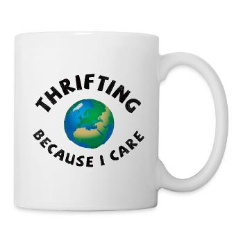 Thrifting. Because I care. - Tasse - Weiß - Rechts
