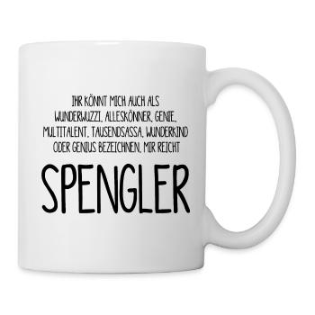 Spengler, der Tausendsassa, das Genie - Tasse - Weiß - Rechts