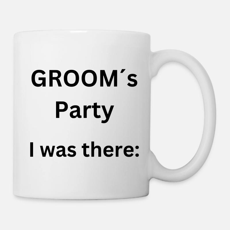 Groom ́s Party - I was there - JGA - Mug - white