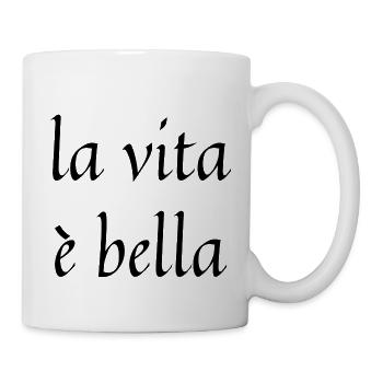 La Vita è Bella – Inspirational Italian Life Quote - Mug - white - Right