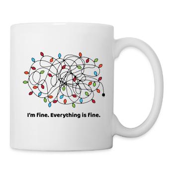 Mir geht es gut, alles ist in Ordnung - Tasse - Weiß - Rechts