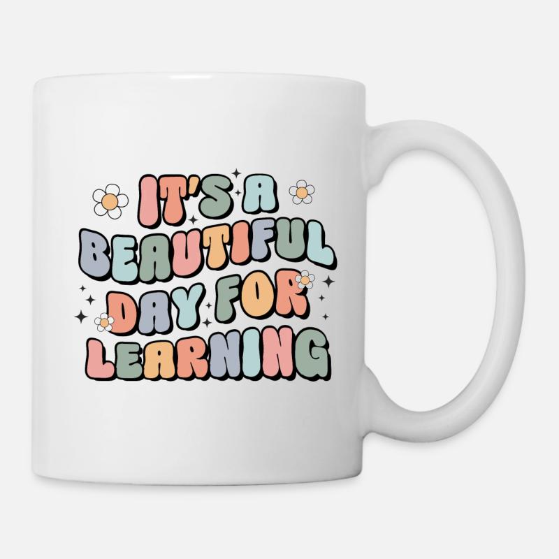 It's A Beautiful Day For Learning - Tasse - Weiß