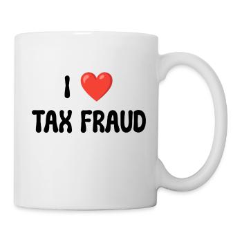 I LOVE TAX FRAUD - Mug - white - Right