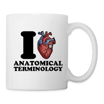 I love anatomical terminology - Mug - white - Right