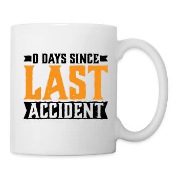 0 Days Since Last Accident 23 - Tasse - Weiß - Rechts