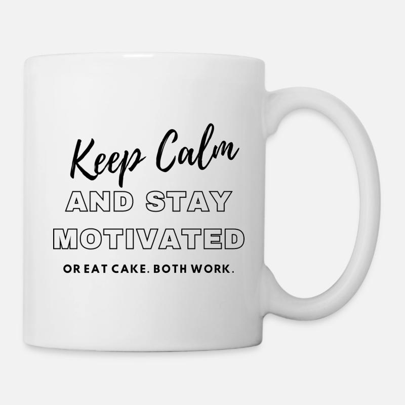 Ruhe bewahren und motiviert bleiben - Tasse - Weiß