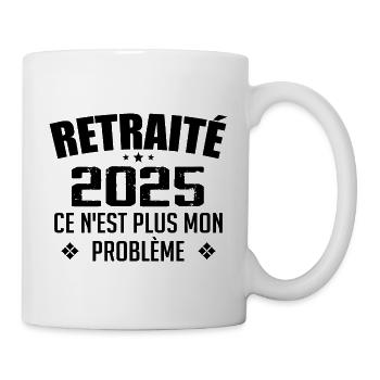Humour Cadeau Retraité 2025 - Retraité En 2025 - Mug blanc - blanc - Droite